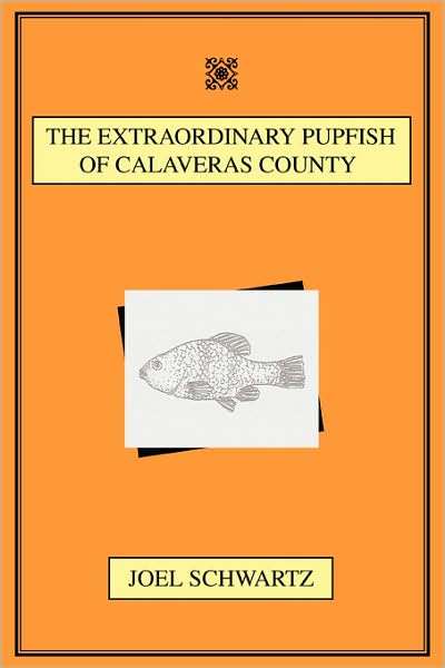 Cover: The Extraordinary Pupfish of Calaveras County"